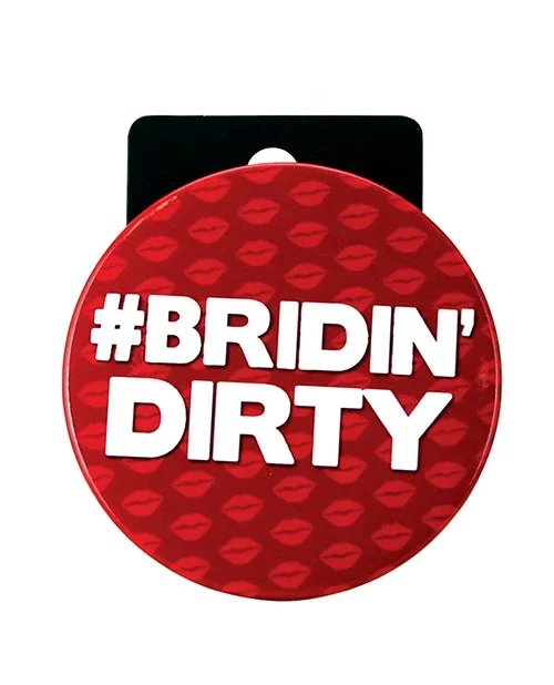 Bachelorette Button – Bridin’ Dirty