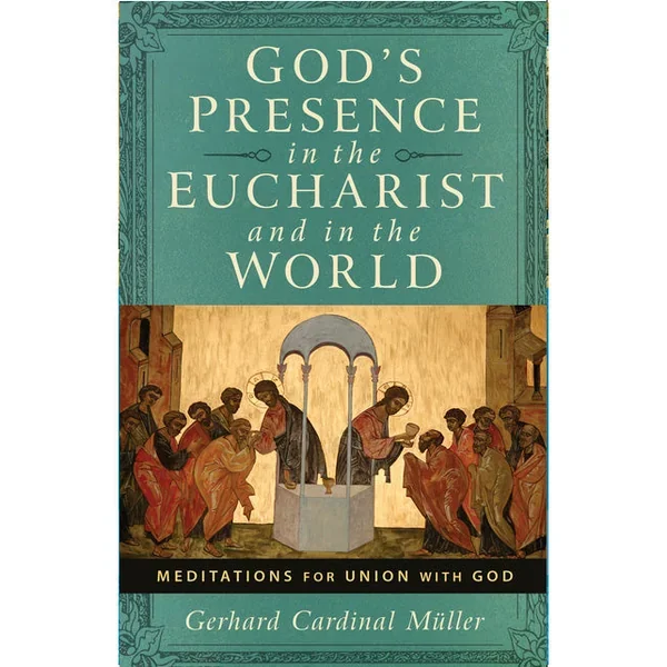 God’s Presence in the Eucharist and in the World