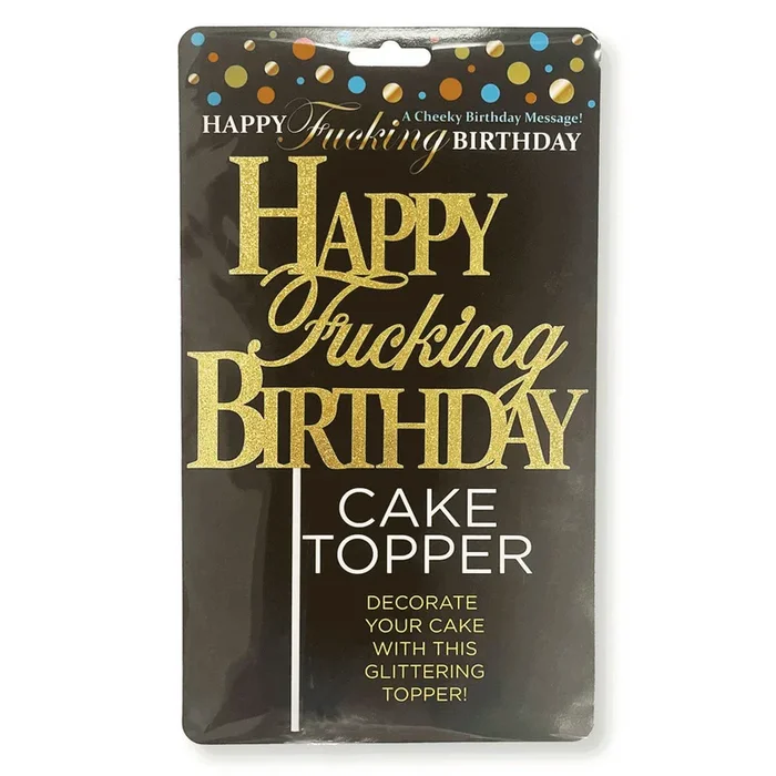 Happy Fucking Birthday Cake Topper – Novelty Cake Topper