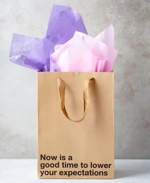 Now Is A Good Time To Lower Your Expectations Gift Bag