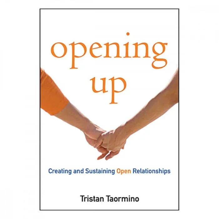Opening Up : A Guide to Creating and Sustaining Open Relationships