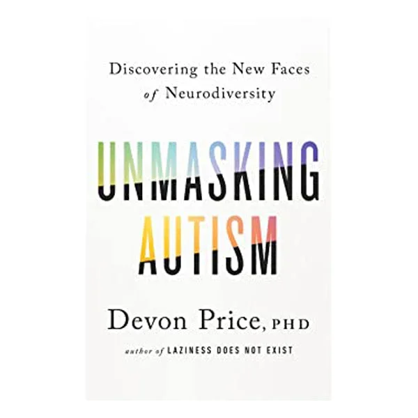 Unmasking Autism: Discovering the New Faces of Neurodiversity