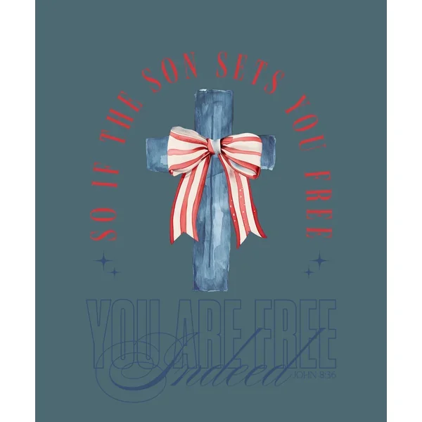 You are Free Indeed Religious DTF (direct-to-film) Transfer